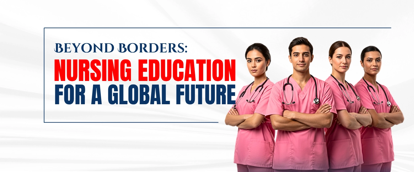 Beyond Borders: Nursing Education for a Global Future