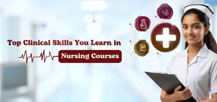 Top Clinical Skills You Learn in Nursing Courses