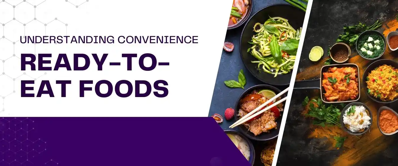 Understanding Convenience/Ready-To-Eat Foods