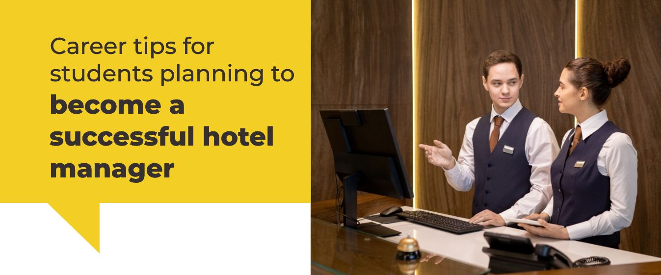 Career tips for students planning to become a successful hotel manager.