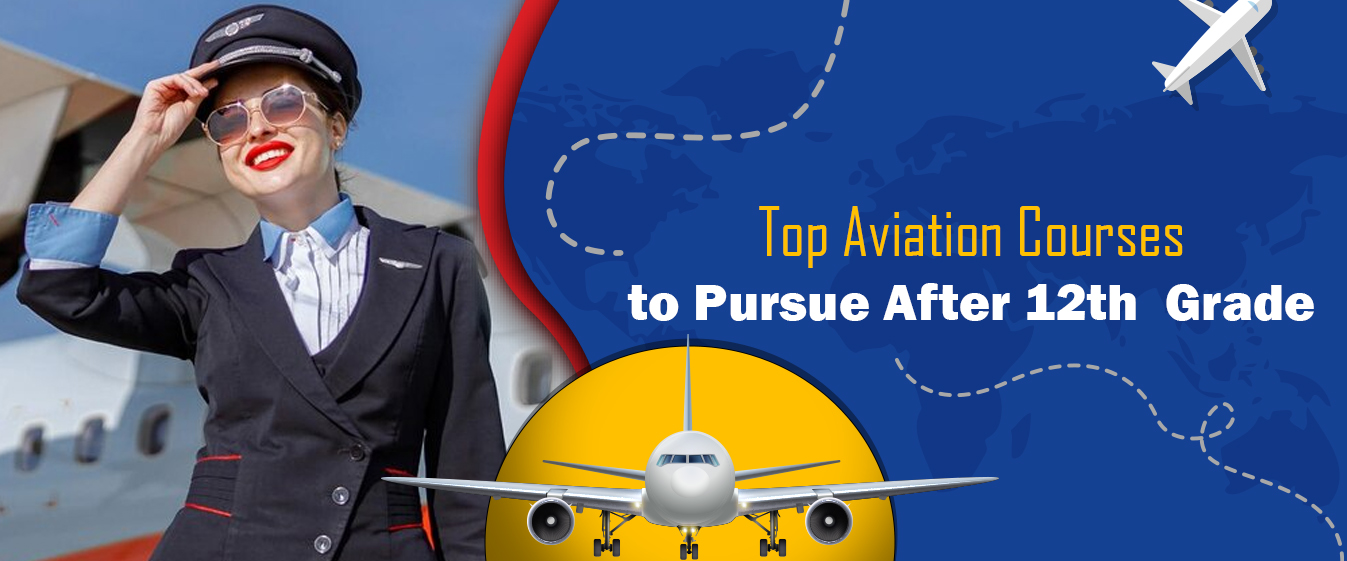 Top Aviation Courses to Pursue After 12thGrade