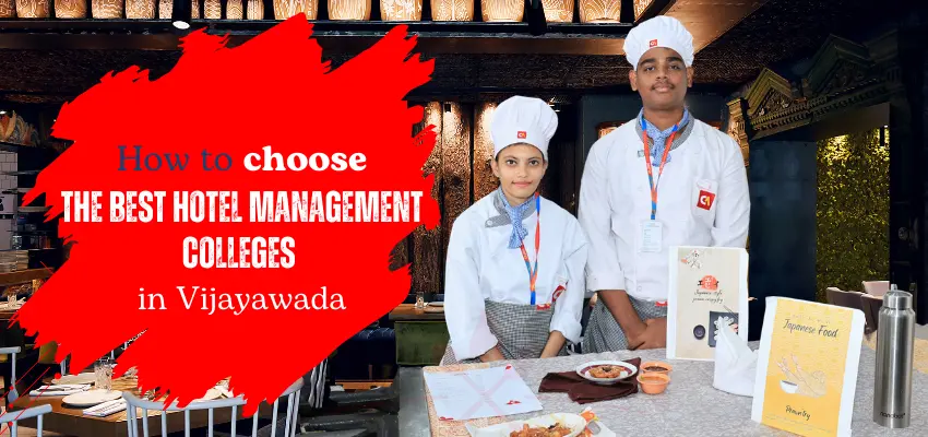 How to choose the Best Hotel Management Colleges in Vijayawada