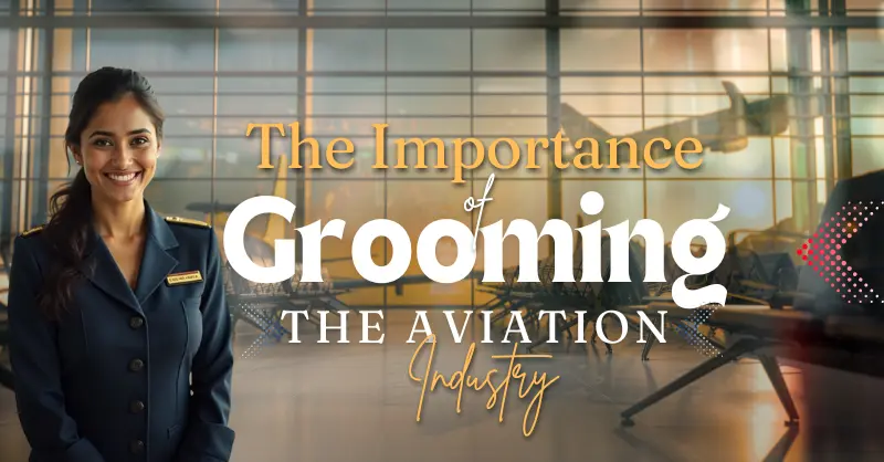 The Importance of Grooming in the Aviation Industry