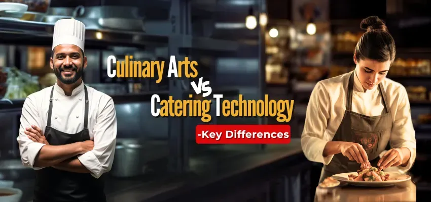 Culinary Arts vs Catering Technology – Key Differences