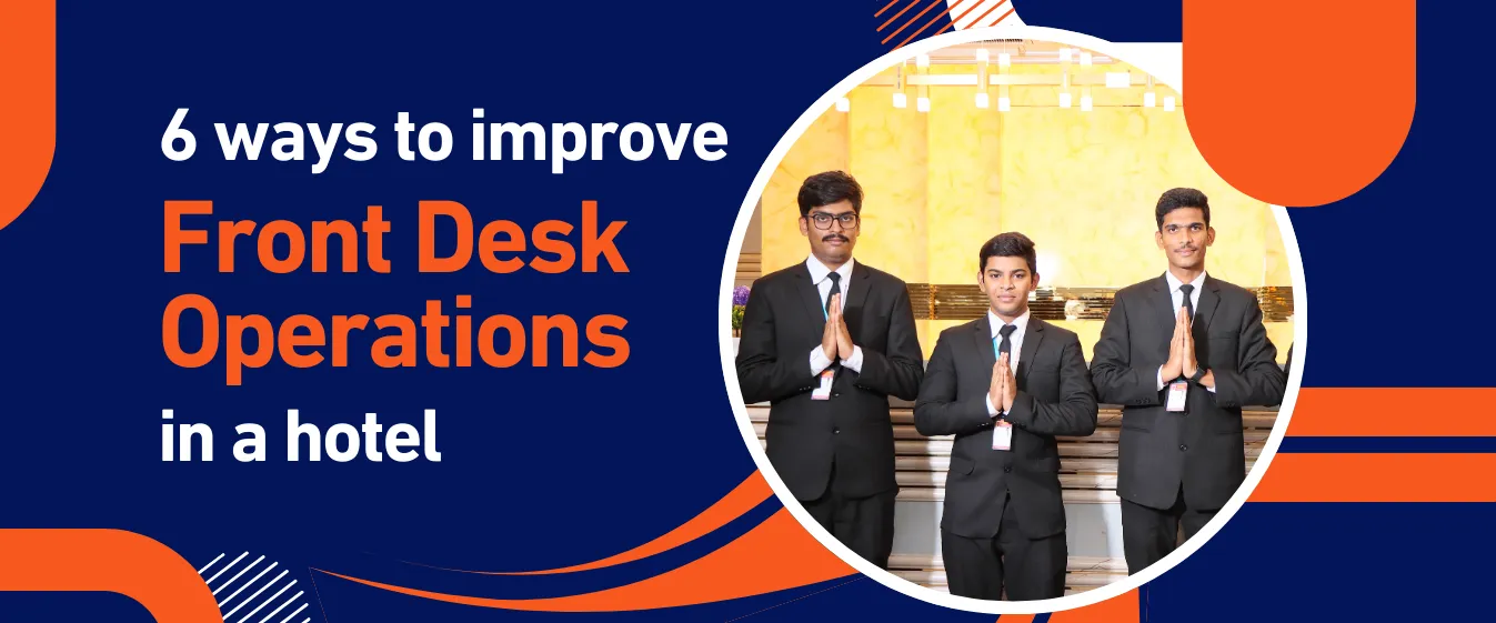6 ways to improve front desk operations in a hotel