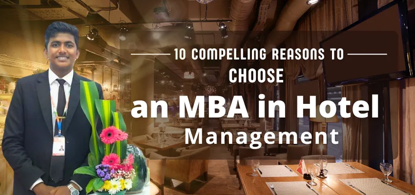 10 Compelling Reasons to Choose an MBA in Hotel Management