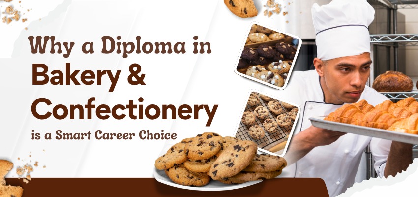 Why a Diploma in Bakery & Confectionery Is a Smart Career Choice