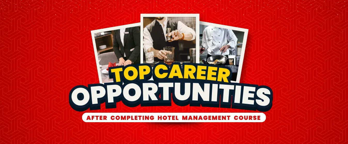 Top Career Opportunities After Completing Hotel Management Course