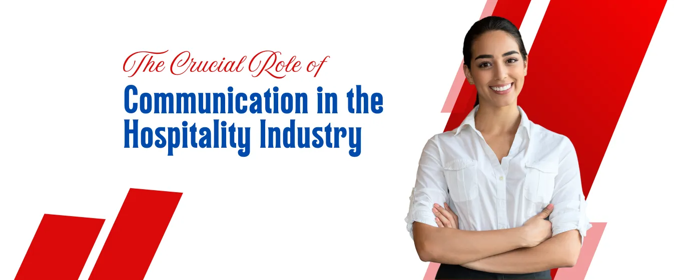 The Power of Effective Communication in the Hospitality Industry