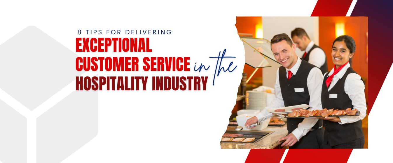 8 Tips for Delivering Exceptional Customer Service in the Hospitality Industry