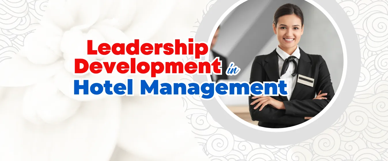 Leadership Development in Hotel Management