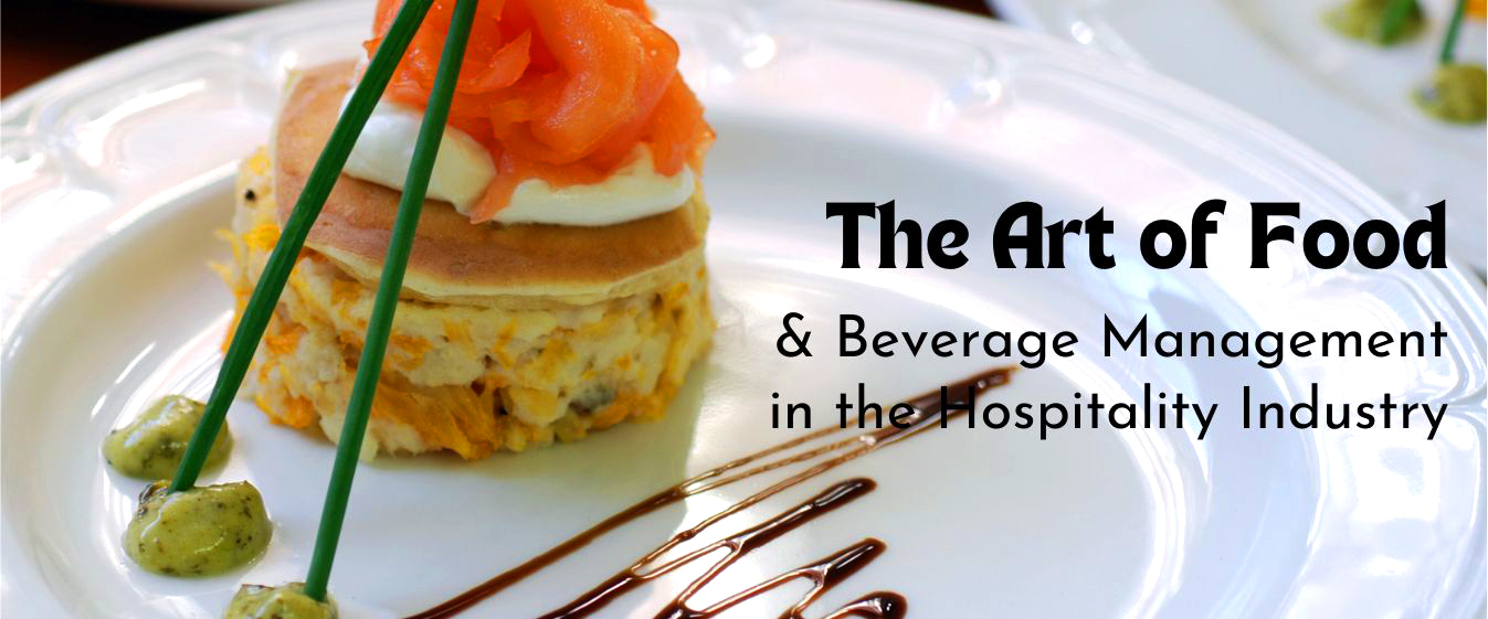 The Art of Food and Beverage Management in the Hospitality Industry