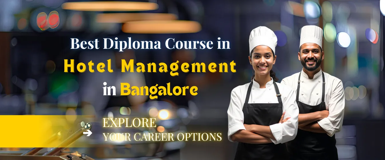 Best Diploma Course in Hotel Management in Bangalore – Explore Your Career Options