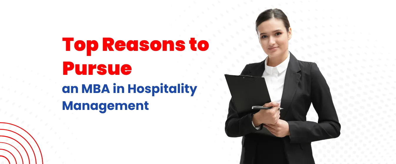 Top Reasons to Pursue an MBA in Hospitality Management