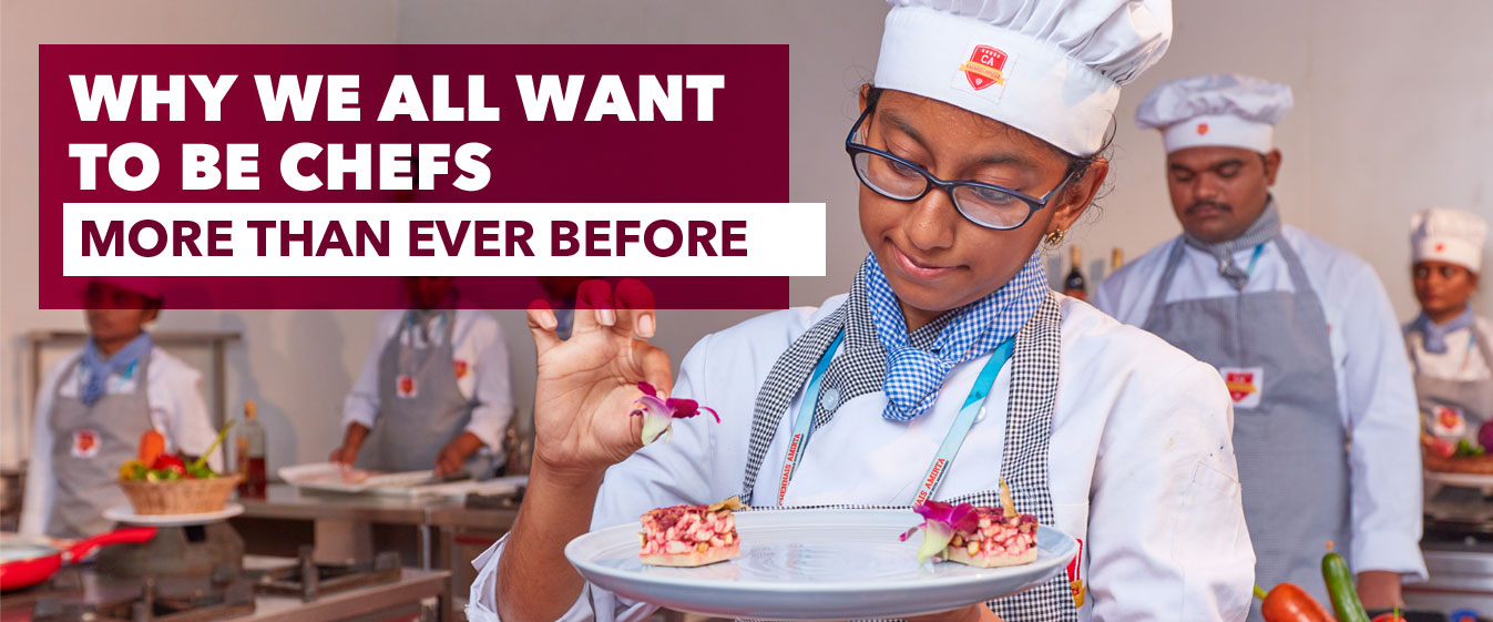 Why We All Want To Be Chefs More Than Ever Before