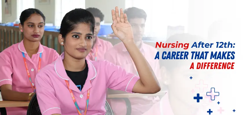Nursing After 12th: A Career That Makes a Difference