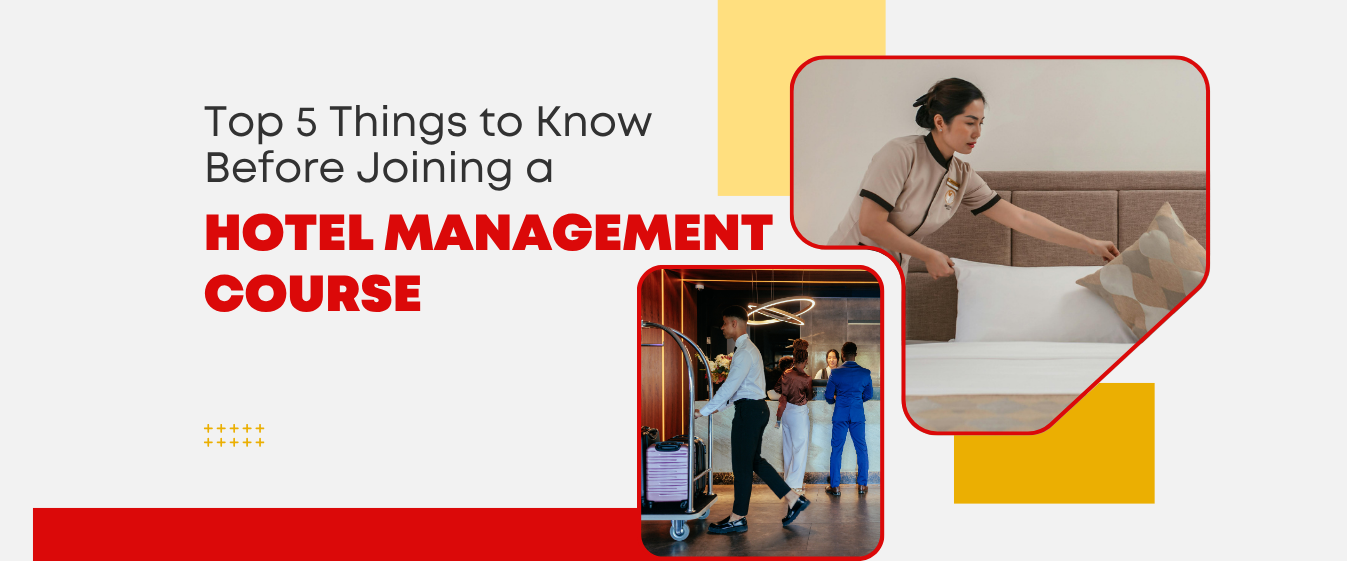 Top 5 Things to Know Before Joining a Hotel Management Course